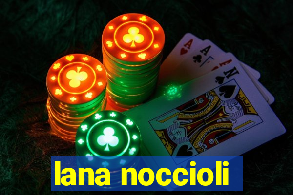 lana noccioli